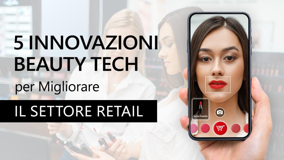 5 Innovazioni Beauty Tech per Migliorare il Settore Retail