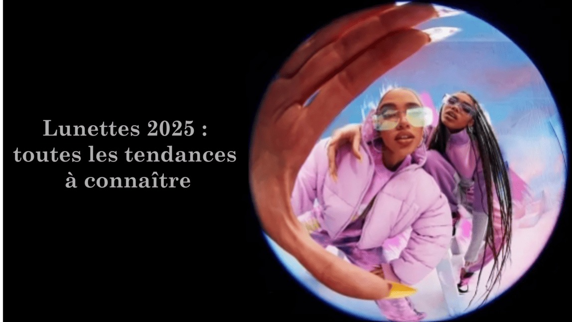 Lunettes 2025 : toutes les tendances à connaitre