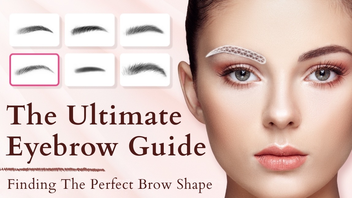 The Ultimate Eyebrow Guide: Finding the Perfect Brow Shape