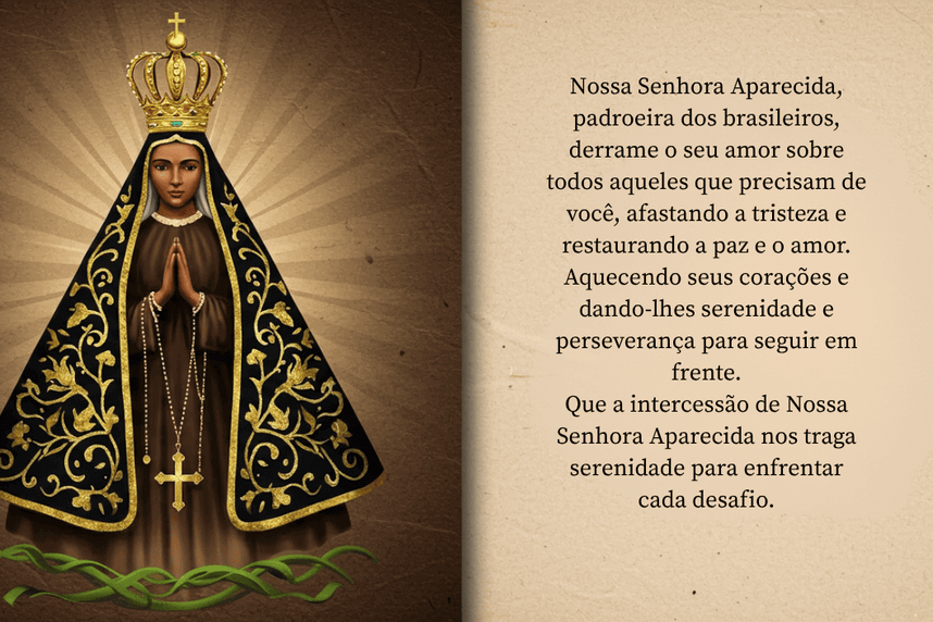 Ilustração de Nossa Senhora Aparecida, padroeira dos brasileiros, com uma mensagem de força e esperança pedindo por amor, paz e serenidade.