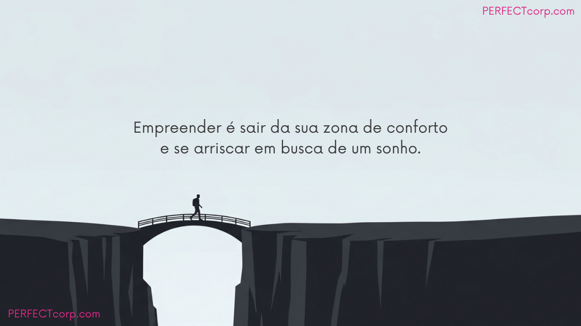 Ilustração minimalista de uma pessoa atravessando uma ponte, com a frase para empreendedores: "Empreender é sair da sua zona de conforto e se arriscar em busca de um sonho."