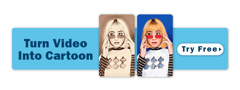 Turn Video into Cartoon Turn Video into Cartoon with the Best Video Cartoonizer