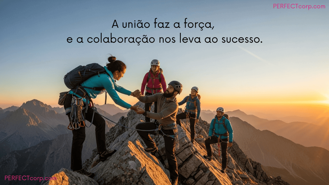 Equipe de alpinistas se ajudando para chegar ao cume de uma montanha, com a frase motivacional para equipe: "A união faz a força, e a colaboração nos leva ao sucesso."