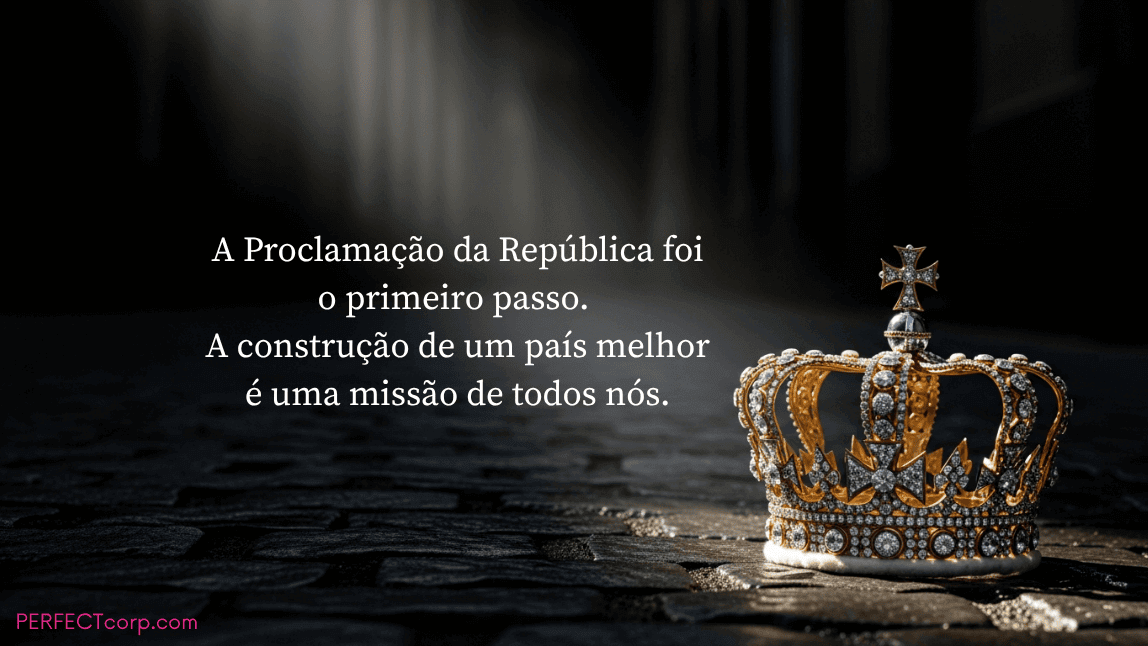 Coroa imperial caída no chão com uma mensagem sobre a Proclamação da República ser o primeiro passo para a construção de um Brasil melhor por todos os cidadãos.