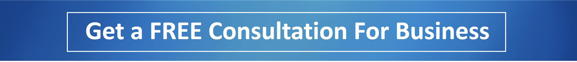 Get a FREE Consultation For Business