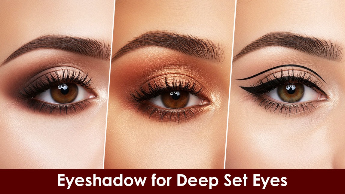 6 Eyeshadow Makeup Looks for Deep Set Eyes