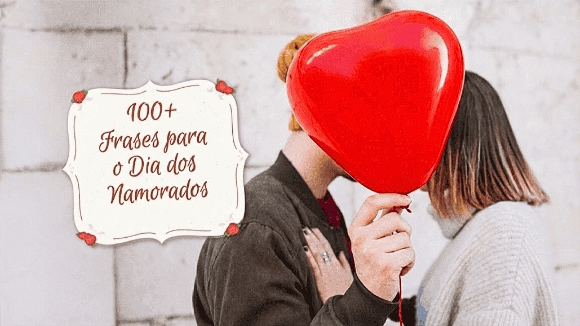 Casal se beijando atrás de balão de coração vermelho - Melhores legendas para Dia dos Namorados e frases para foto de casal no Instagram.