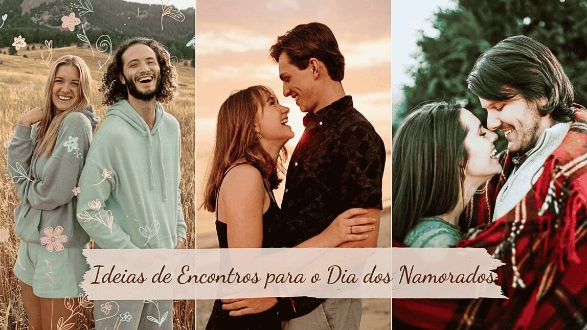 Colagem com três casais apaixonados ilustrando ideias criativas para o Dia dos Namorados 2026, com exemplos de fotos ao ar livre e edições românticas.
