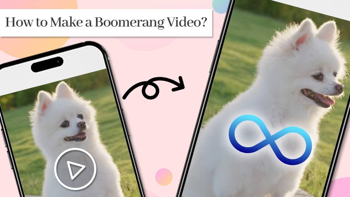 5 Best Boomerang Makers to Turn Video Into Boomerang in 2025