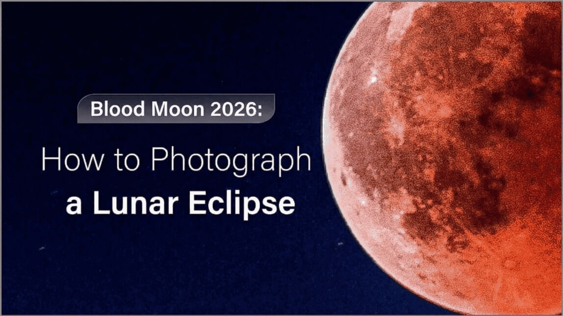 Blood Moon 2026: How to Capture Lunar Eclipse with Phone