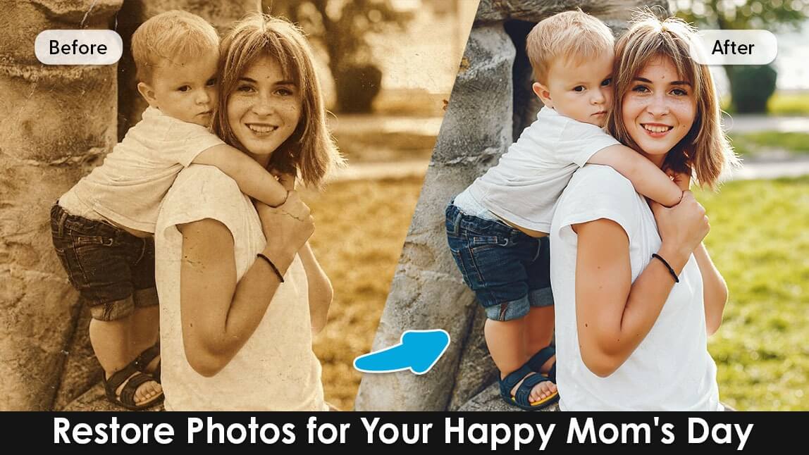 Restore Photos for Mother’s Day: Bring Your Old Memories Back to Life