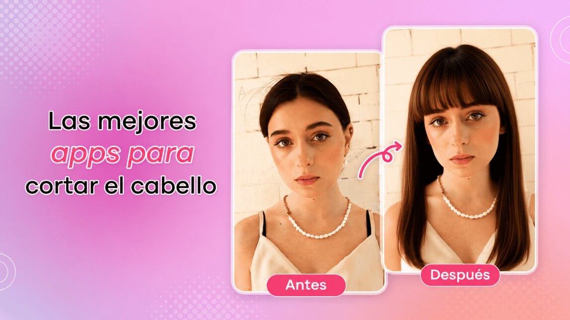 10 mejores apps para cortar el pelo y hacer cambios de look virtuales