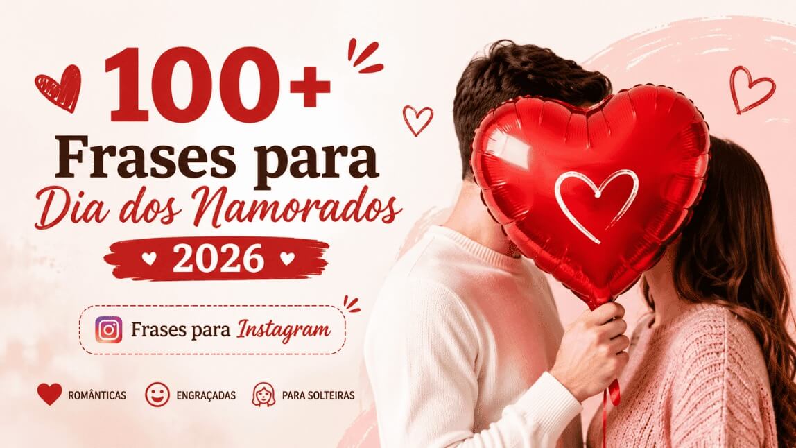Banner com casal se beijando atrás de um balão de coração vermelho com o texto 100+ Frases para Dia dos Namorados 2026.