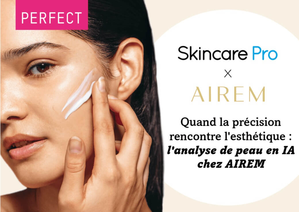 AIREM améliore l'expérience des patients grâce à la technologie Skincare Pro basée sur l'IA de Perfect Corp.