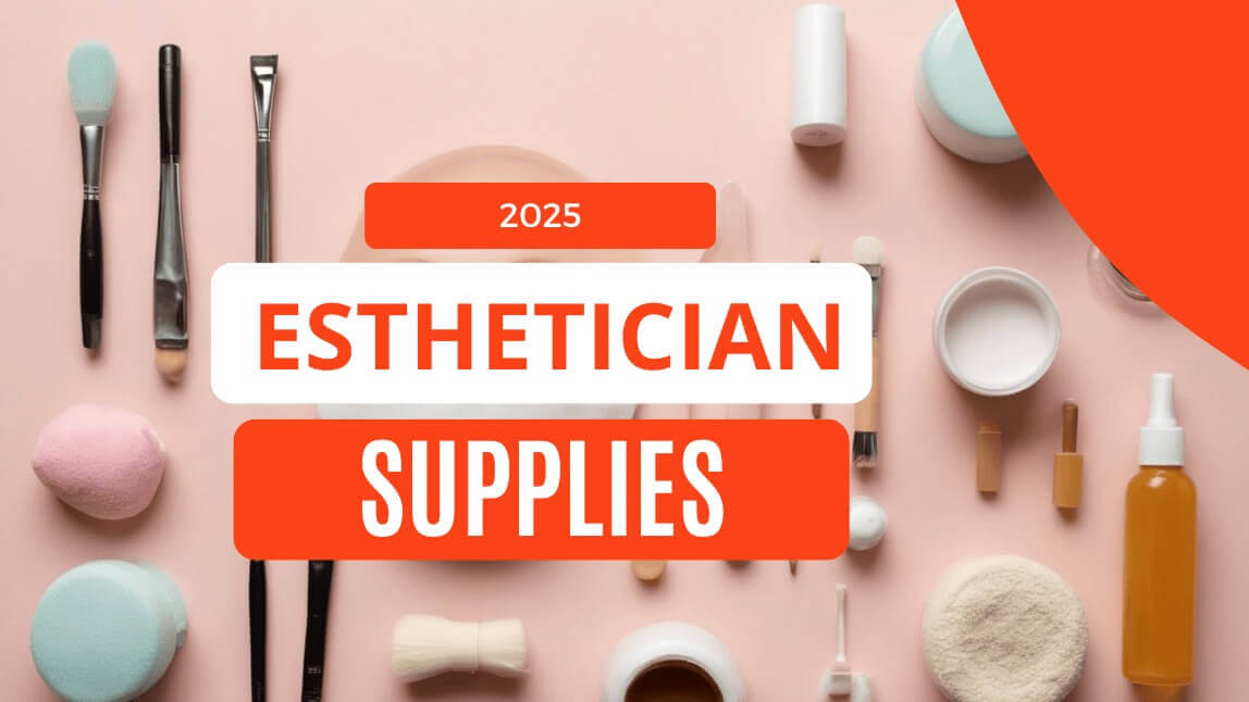 Essential Esthetician Supplies 2025: Top Brands, Tools, and AI Innovations