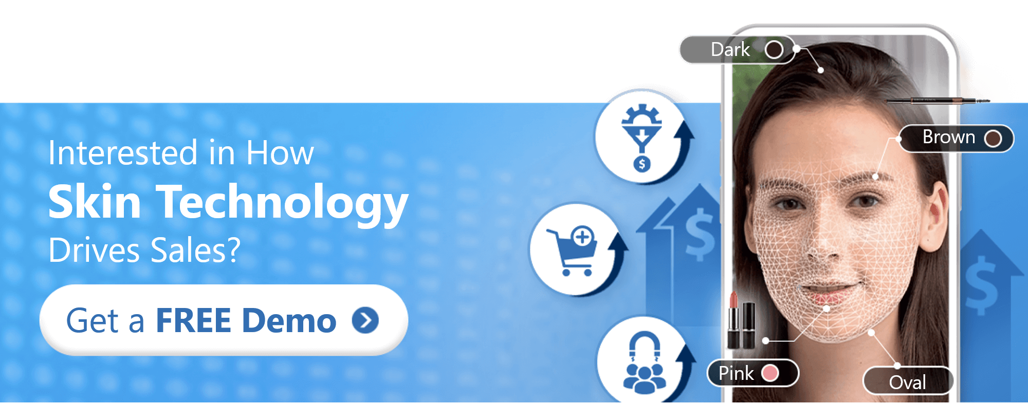 Get a FREE Demo of Skin Technology Get a FREE Demo of Skin Technology