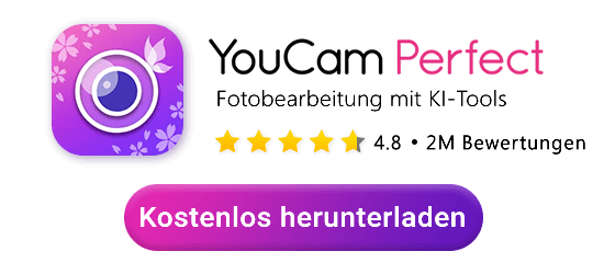 YouCam Perfect App Download Bilder bearbeiten mit der besten Fotobearbeitungs-App.